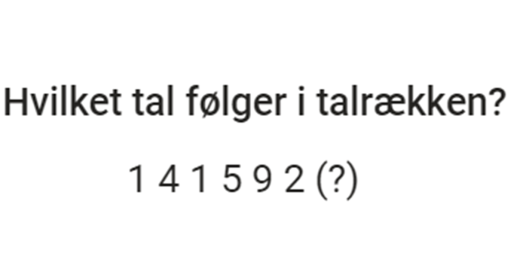 Hvad følger i talrækken? Kun genier kender tallet